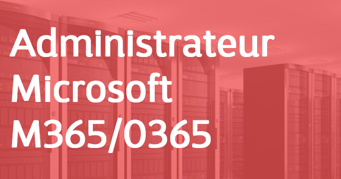 Administrateur Microsoft M365/0365 – FR/EN