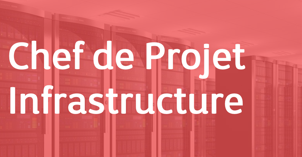 Chef de Projet Infrastructure – FR/AN