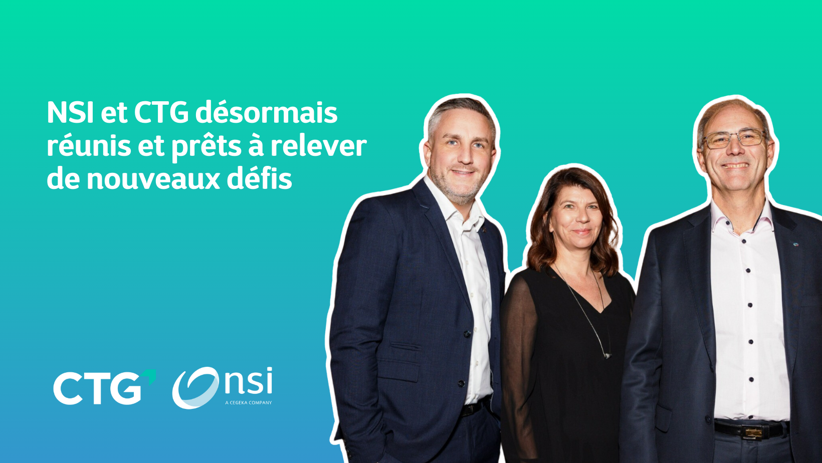 NSI et CTG désormais réunis et prêts à relever de nouveaux défis