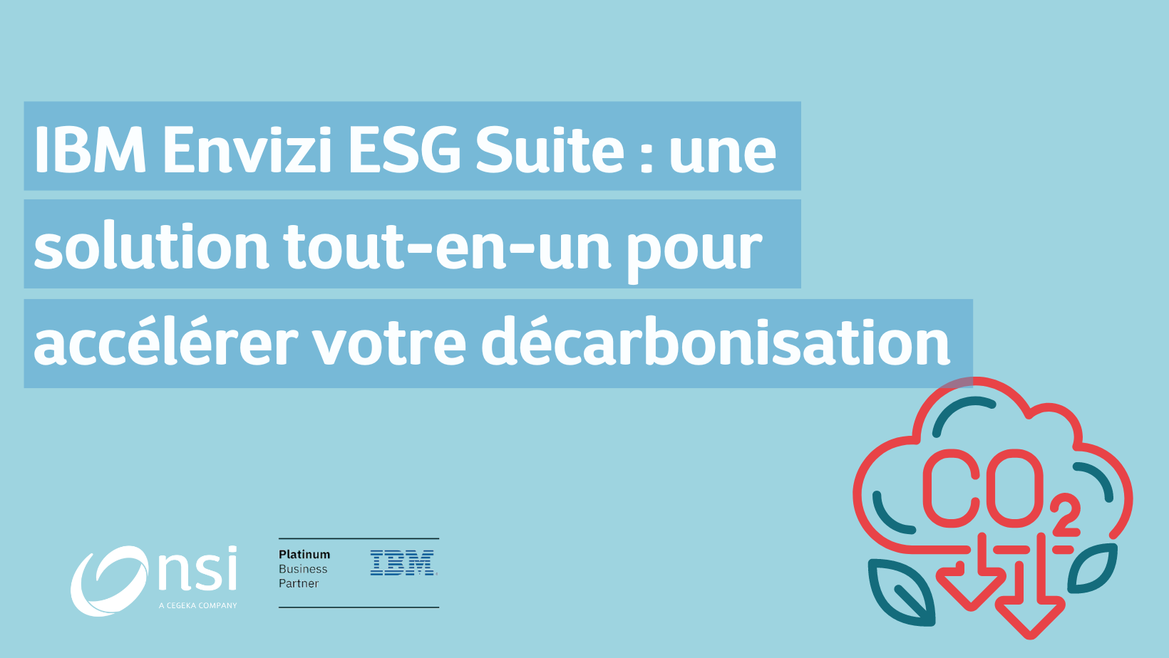 IBM Envizi ESG Suite : une solution tout-en-un pour accélérer votre décarbonisation
