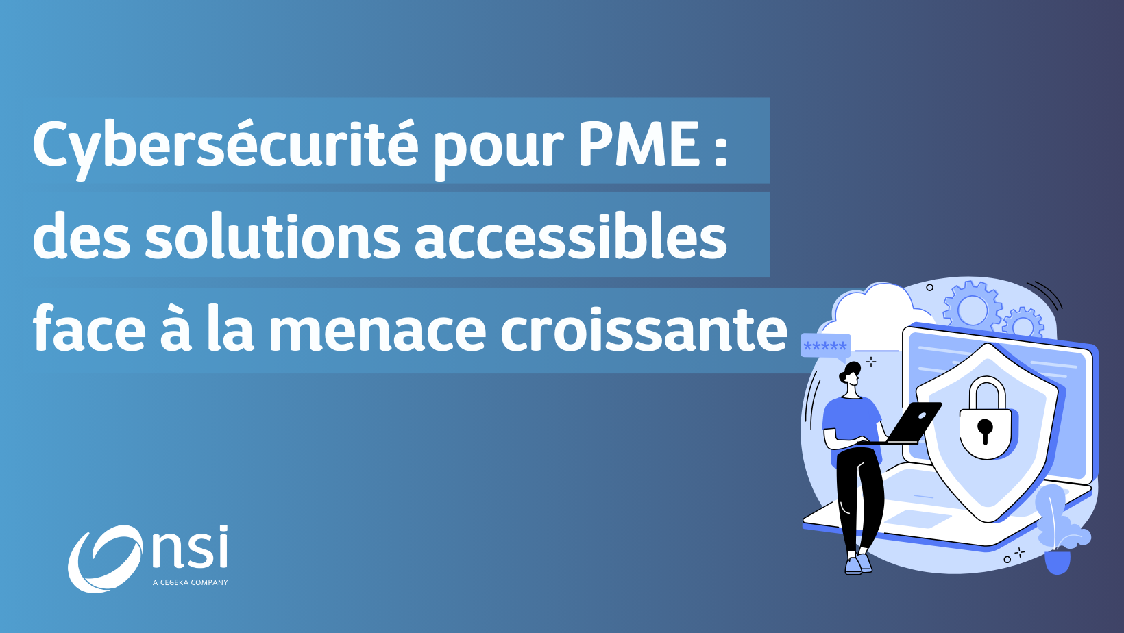 Cybersécurité pour PME: des solutions accessibles face à la menace croissante