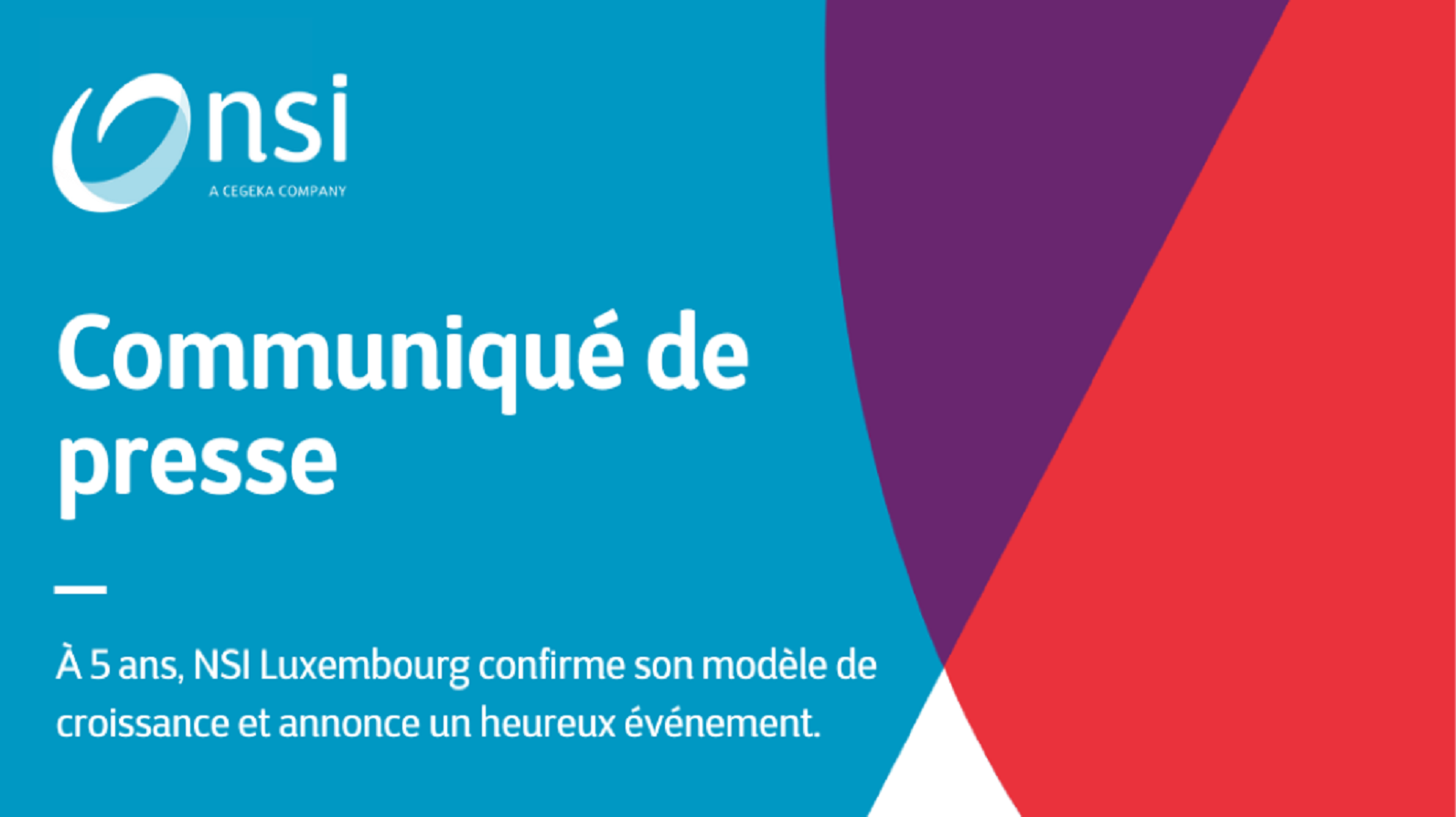 A 5 ans, NSI Luxembourg confirme son modèle de croissance et annonce un heureux événement