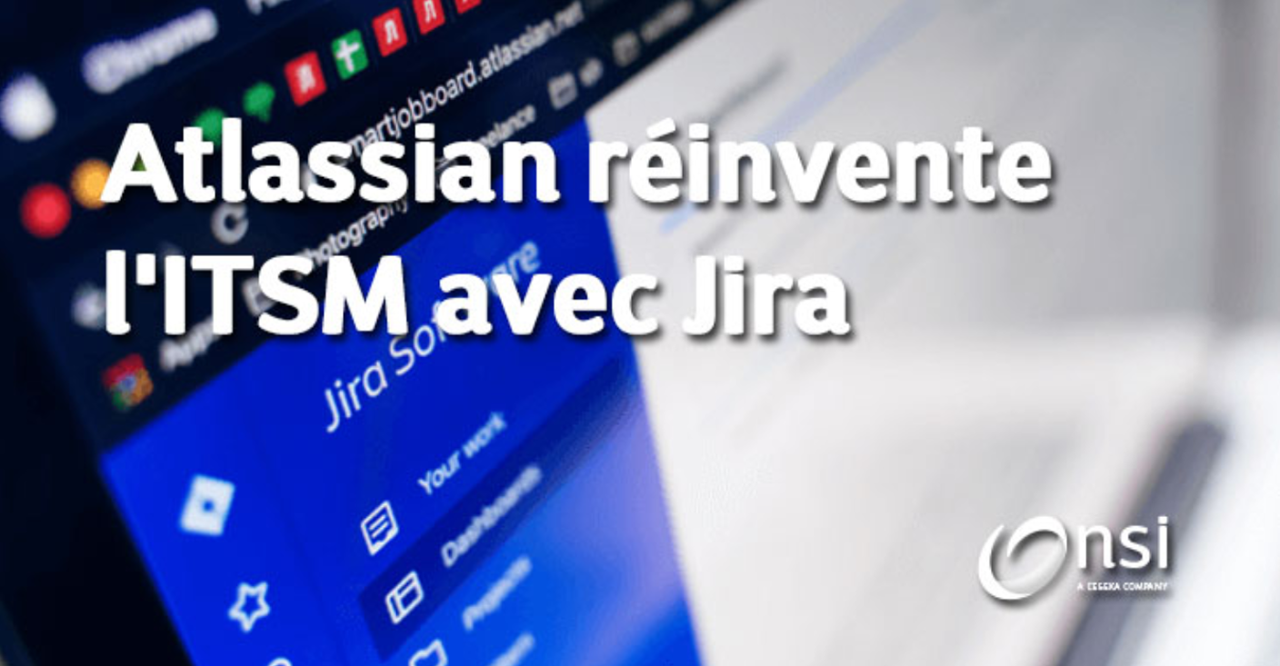 Atlassian réinvente l'ITSM avec Jira