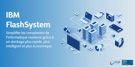 IBM FlashSystem, un stockage plus rapide, plus intelligent et plus économique.