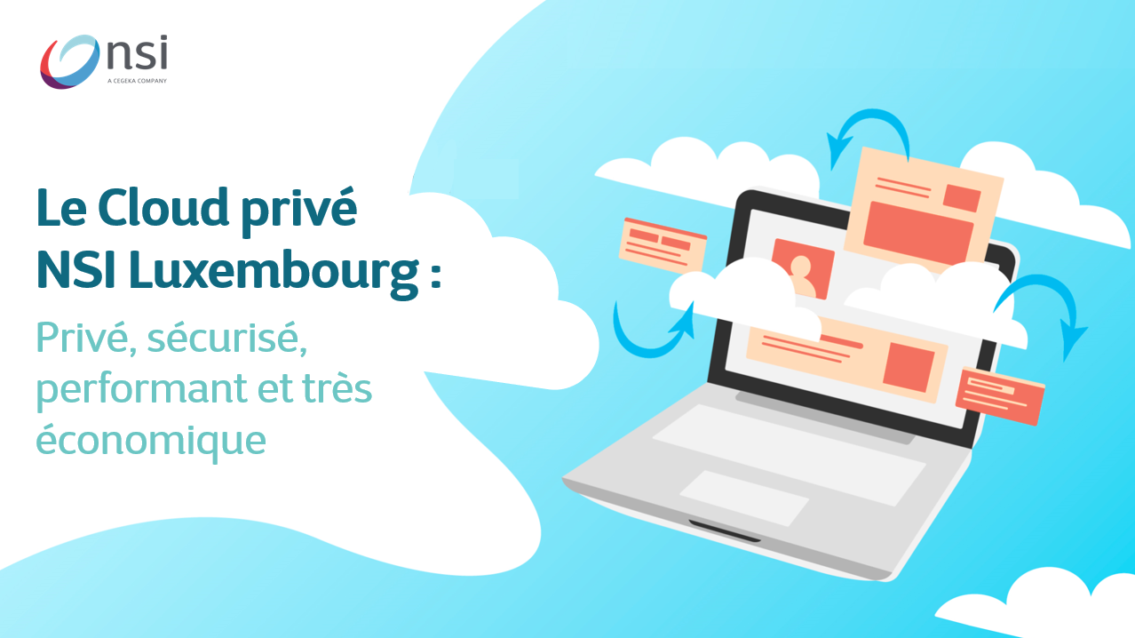 Le cloud privé NSI Luxembourg